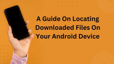 A Guide On Locating Downloaded Files On Your Android Device